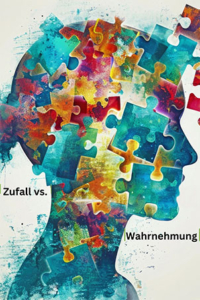 Zufall vs. Wahrnehmung